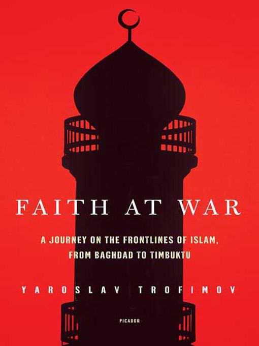 Title details for Faith at War by Yaroslav Trofimov - Wait list